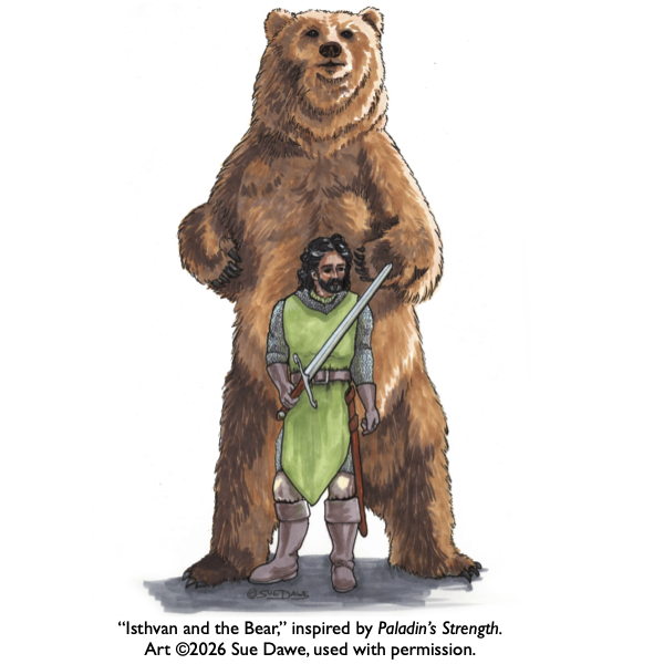'Isthvan and the Bear' inspired by Paladin's Strength, art by Sue Dawe, 2026, used with permission.