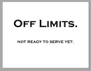 OFF LIMITS.