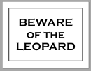 BEWARE OF THE LEOPARD